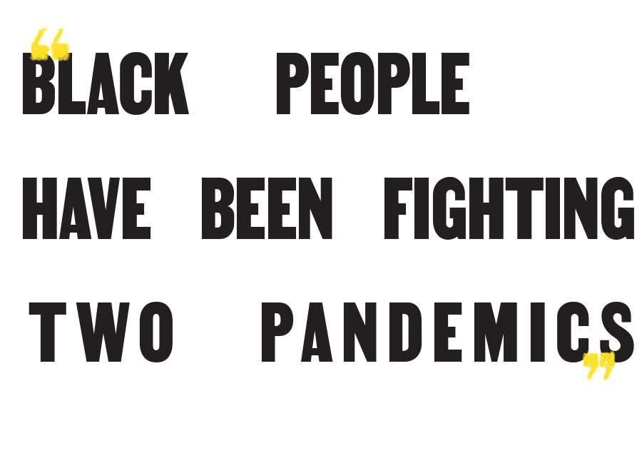 Black People Have Been Fighting Two Pandemics