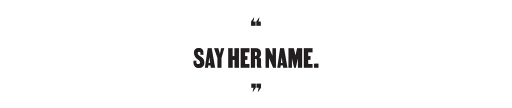 "Say her name."