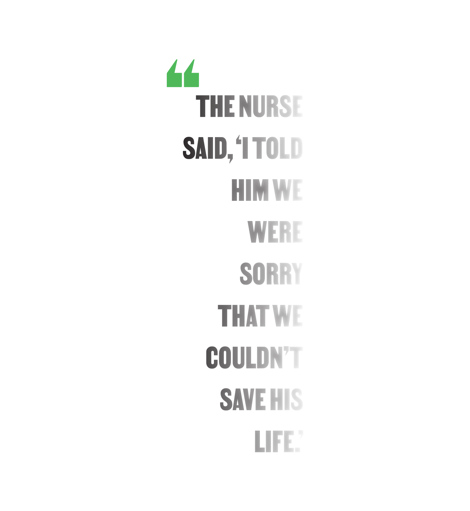 "The nurse said, 'I told him I was sorry that we couldn't save his life.'"