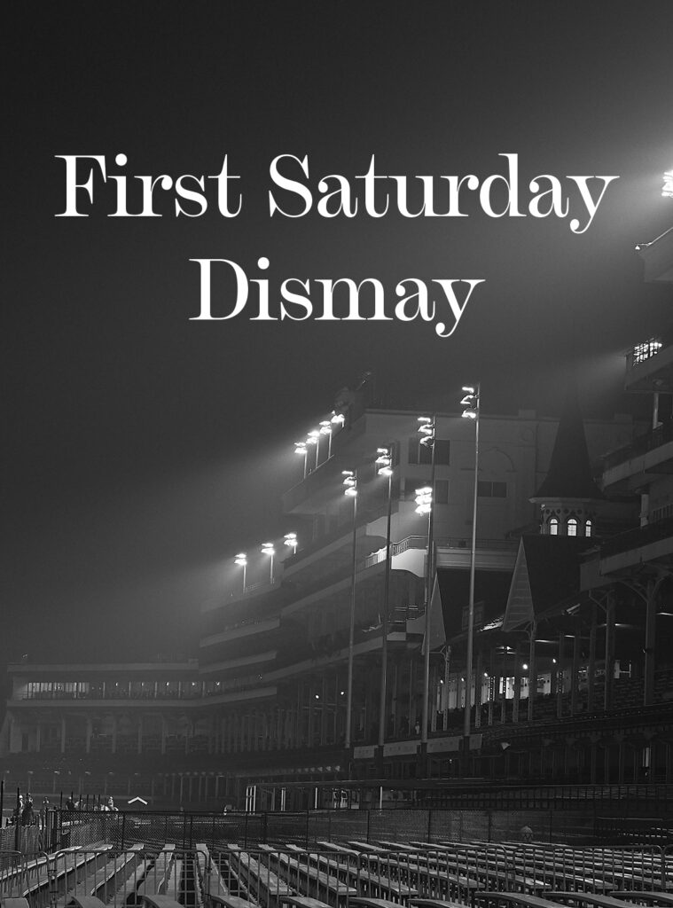 First Saturday Dismay
