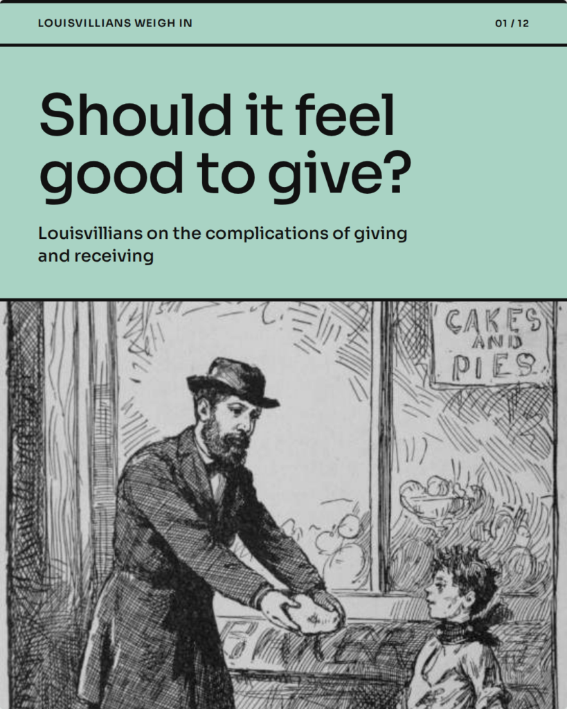 Cover slide: a 19th-century wood engraving of a bearded man in a hat handing a loaf of bread to a barefoot boy outside a bakery window. Headline: Should it feel good to give? Louisvillians on the complications of giving and receiving.